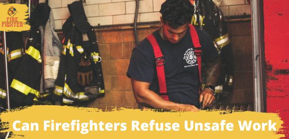 Can Firefighters Refuse Unsafe Work