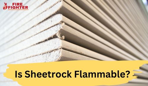 Is Sheetrock Flammable? Is Drywall Fire Retardant