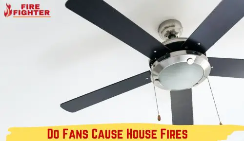 Do Fans Cause House Fires