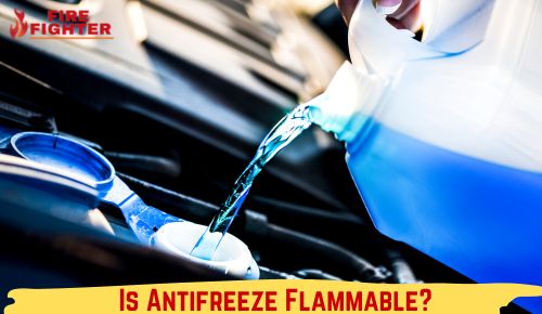 Is Antifreeze Flammable?