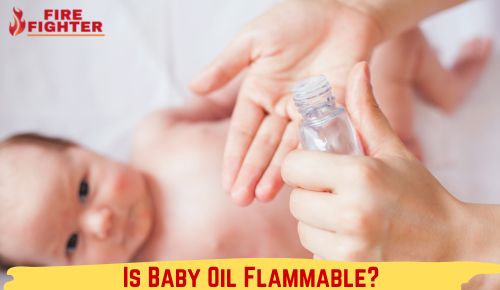Is Baby Oil Flammable? Does It Catch Fire?