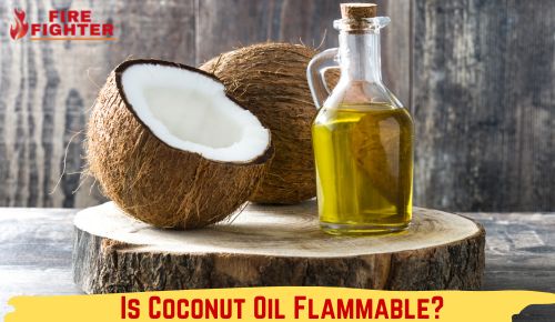 Is Coconut Oil Flammable? Yes Or No!