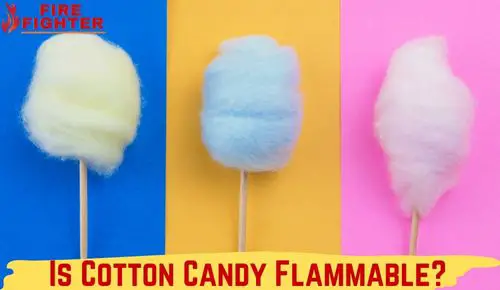 Is Cotton Candy Flammable