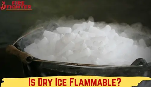 Is Dry Ice Flammable