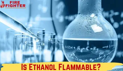 Is Ethanol Flammable?