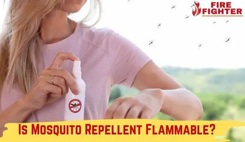 Is Mosquito Repellent Flammable? Find Out Now!