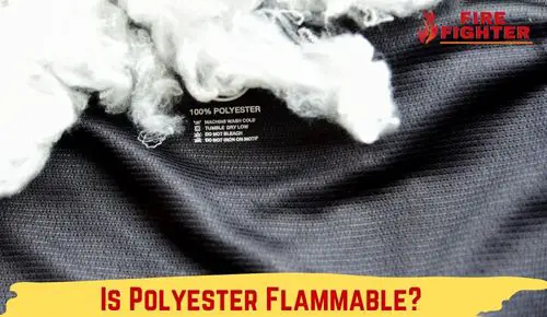 Is Polyester Flammable – Does It Catch Fire?
