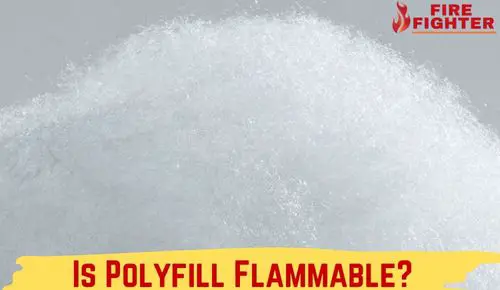 Is Polyfill Flammable