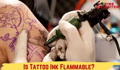 Is Tattoo Ink Flammable