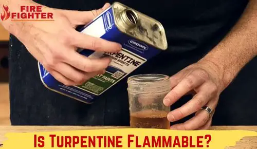 Is Turpentine Flammable? The Truth About Its Flammability