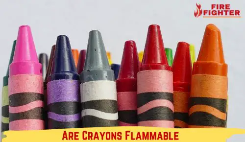 Are Crayons Flammable