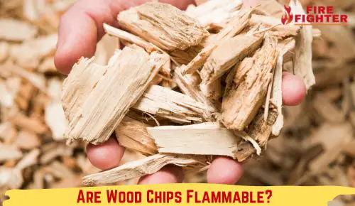 Are Wood Chips Flammable
