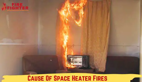 Cause Of Space Heater Fires