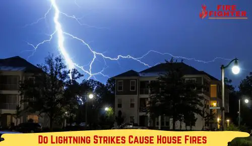Do Lightning Strikes Cause House Fires? Truth Revealed