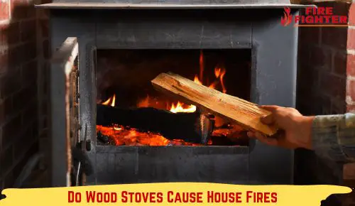 Do Wood Stoves Cause House Fires