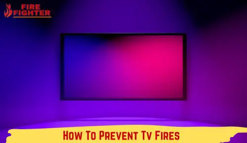 How To Prevent Tv Fires