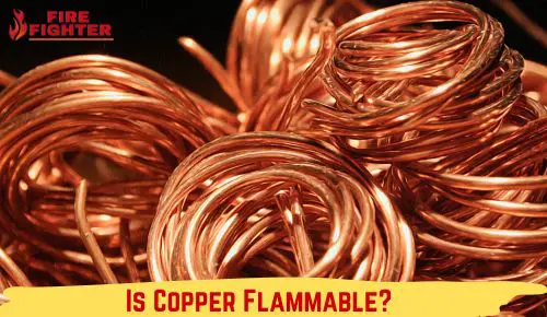 Is Copper Flammable? Uncovering the Truth