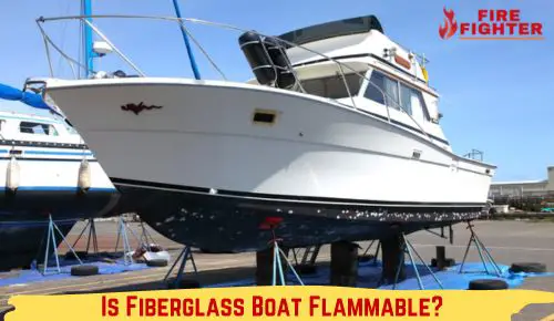 Is Fiberglass Boat Flammable