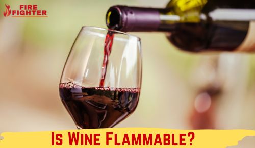 Is Wine Flammable