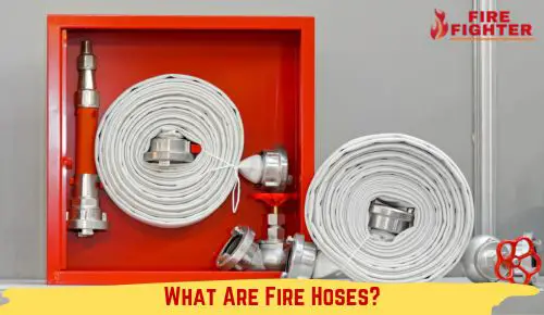 What Are Fire Hoses