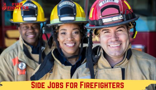 25 Best Side Jobs for Firefighters – Heroes on Fire