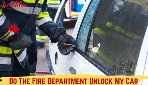 Do The Fire Department Unlock My Car?