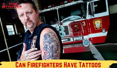 Can Firefighters Have Tattoos?