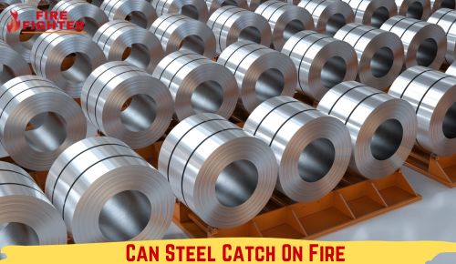 Can Steel Catch On Fire? The Untold Truth