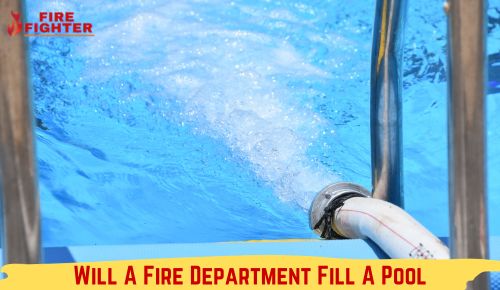 Will A Fire Department Fill A Pool